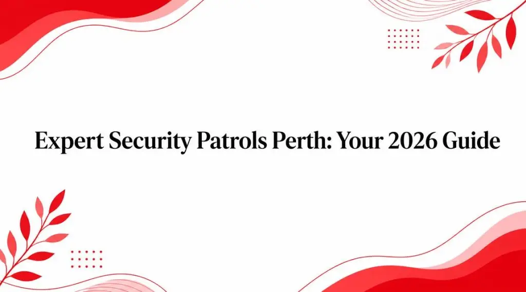 security patrols perth guide