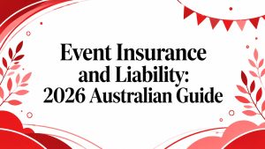 Event Insurance and Liability: 2026 Australian Guide