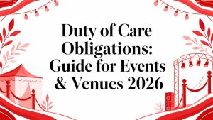 Duty of Care Obligations: Guide for Events & Venues 2026
