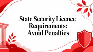 State Security Licence Requirements: Avoid Penalties