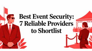 Best Event Security: 7 Reliable Providers to Shortlist